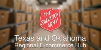 Salvation Army Texas and Oklahoma Streamlines 7 Hubs across 2 States with Regional E-Commerce Hub Buildout
