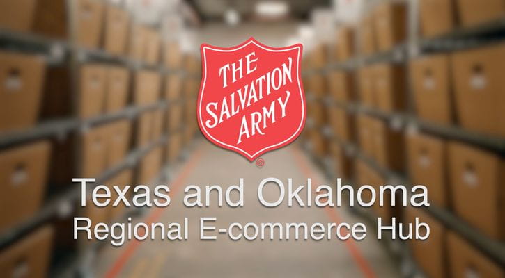 Salvation Army Texas and Oklahoma Streamlines 7 Hubs across 2 States with Regional E-Commerce Hub Buildout