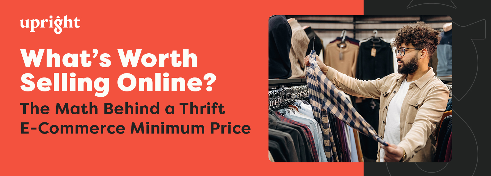 What’s Worth Selling Online? The Math Behind a Thrift E-Commerce Minimum Price - Upright Labs blog header