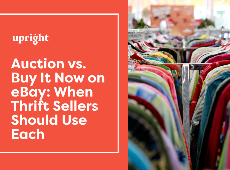 Upright banner: Auction vs. Buy It Now on eBay—When Thrift Sellers Should Use Each, over a rack of secondhand clothing